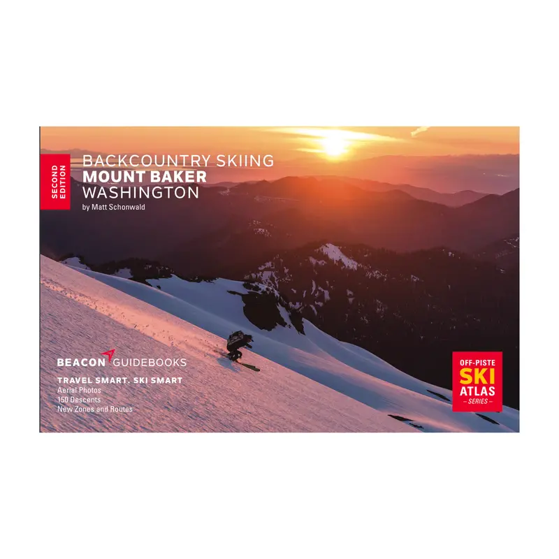 Backcountry Skiing Guidebook: Mount Baker, Washington – Second Edition
