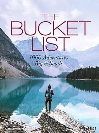 The Bucket List: 1000 Adventures – Inspirational Guidebook for Explorers